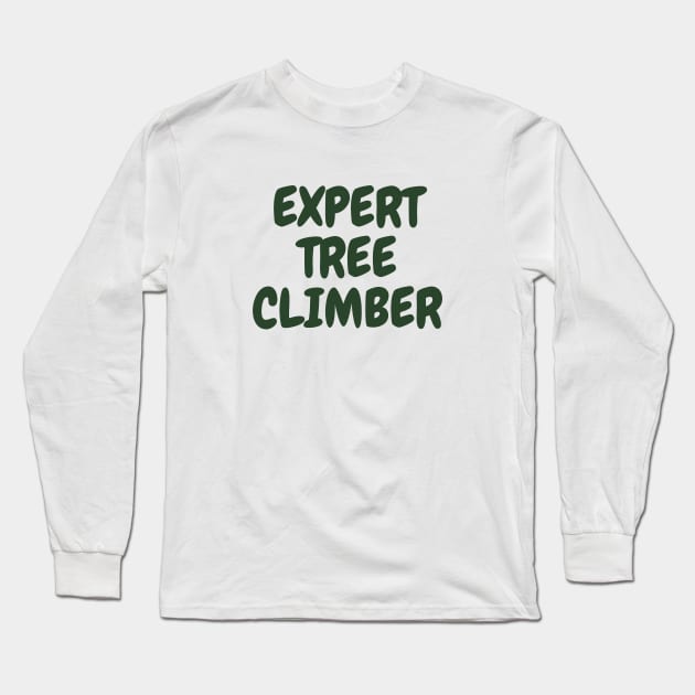 Expert tree climber, adventurer Long Sleeve T-Shirt by Kittoable